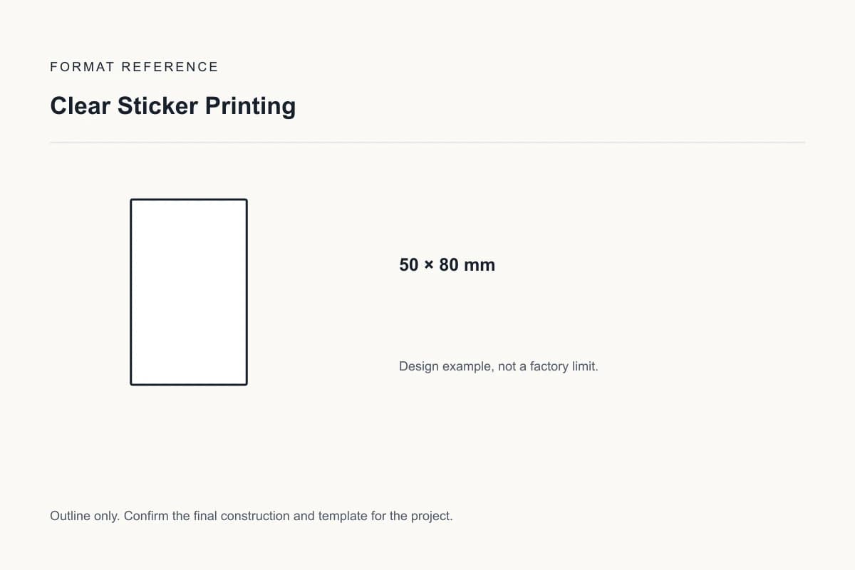 Reference format for clear sticker printing: 50 × 80 mm; design example, not a production dieline